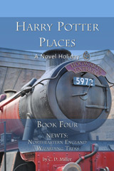Harry Potter Places Book Four—NEWTS: Northeastern England Wizarding Sites